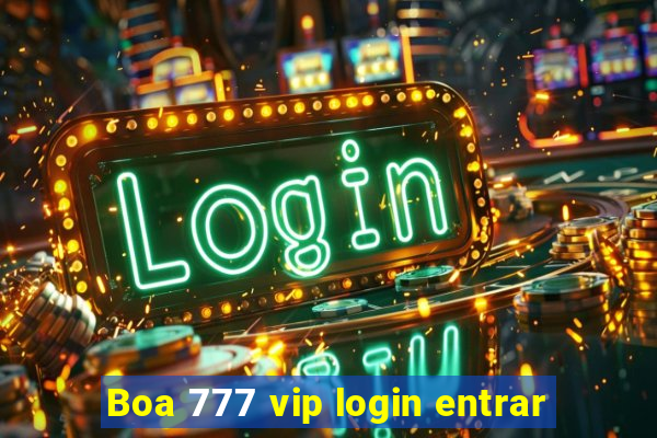 Boa 777 vip login entrar